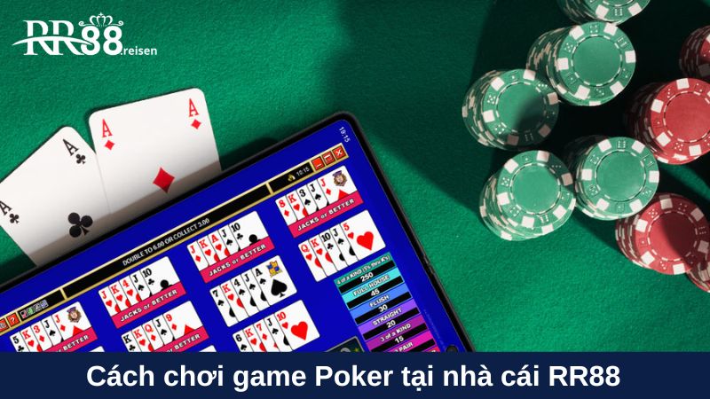 Poker: Game live casino thưởng khủng, ăn khách nhất RR88 2 Cách chơi game Poker tại nhà cái RR88