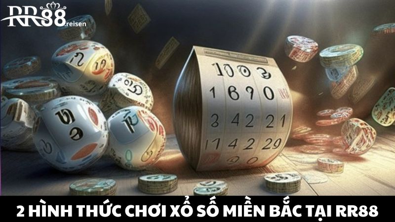 Tìm hiểu hình thức chơi xổ số miền Bắc chi tiết tại RR88 2 Tận hưởng không gian cược với 2 hình thức xổ số truyền thống và siêu tốc
