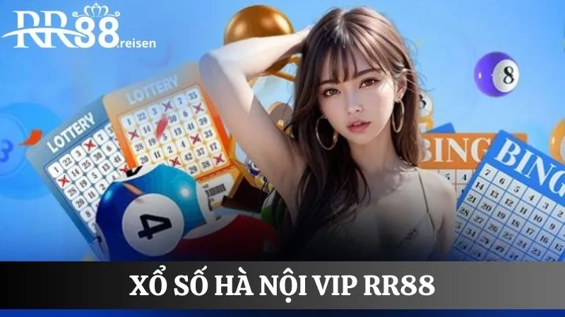 Hà Nội vip: Game cá cược xổ số mang đến xác suất trúng cao 1 Hình thức cá cược xổ số HN vip RR88