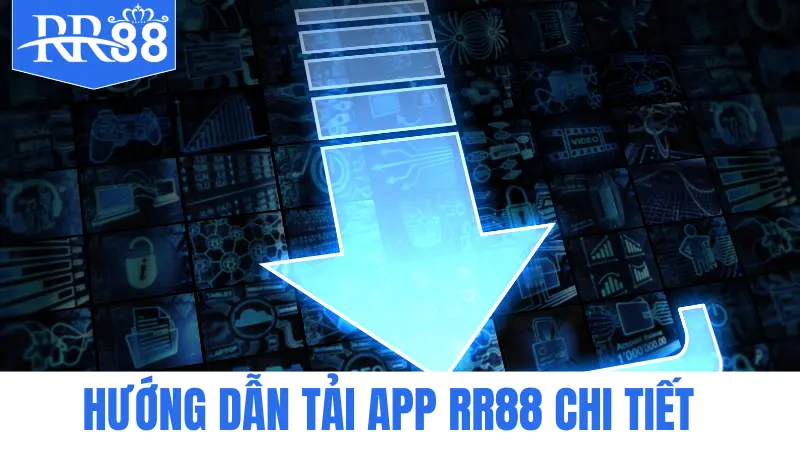 Tải App 2 Hướng dẫn tải app RR88 chi tiết