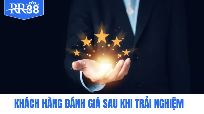Khách hàng đánh giá sau khi trải nghiệm