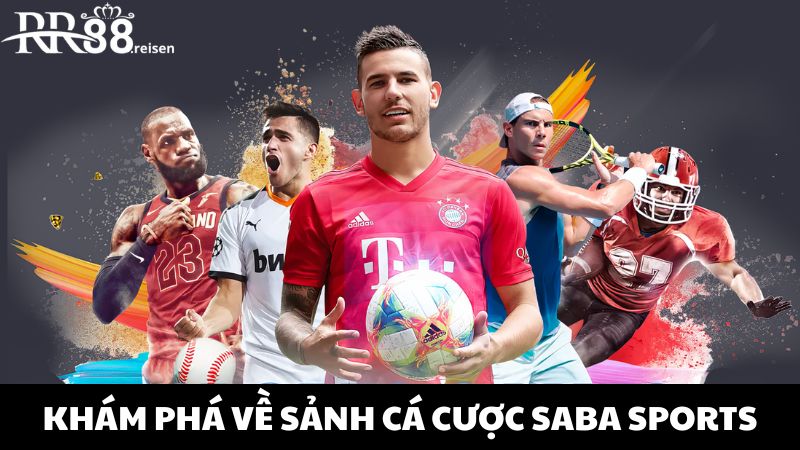 Khám phá sảnh cược thể thao Saba Sports tại nhà cái RR88 1 Khám phá chi tiết thông tin về sảnh cược thể thao Saba Sports tại RR88