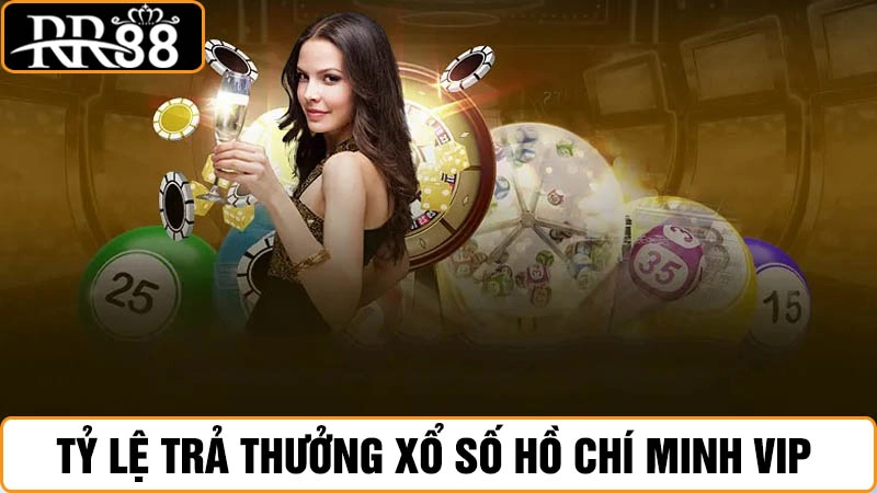 Xổ số Hồ Chí Minh VIP RR88 - Cách thay đổi số dư nhanh nhất 3 Tỷ lệ trả thưởng xổ số Hồ Chí Minh VIP