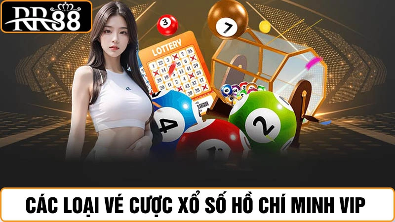 Xổ số Hồ Chí Minh VIP RR88 - Cách thay đổi số dư nhanh nhất 2 Vé cược xổ số Hồ Chí Minh VIP